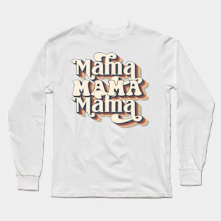 mama mama mama Long Sleeve T-Shirt